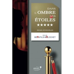 La légende du Ritz - A l'ombre des étoiles - recueil de nouvelles de Sylvie Beaufils Malochet aux éditions Albali