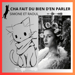 Chat va bien ? le podcast où je  parle de mon chat. Moi Simone